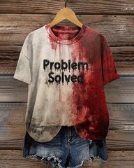 Unisex  Bloody Problem Solved Halloween Printed T-Shirt